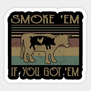 Smoke 'Em If You Got 'Em Sticker